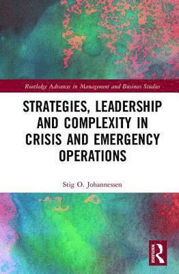 bokomslag Strategies, Leadership and Complexity in Crisis and Emergency Operations