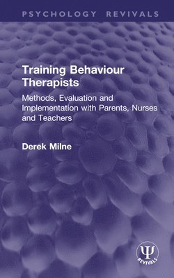 bokomslag Training Behaviour Therapists (Psychology Revivals)