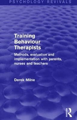 bokomslag Training Behaviour Therapists (Psychology Revivals)