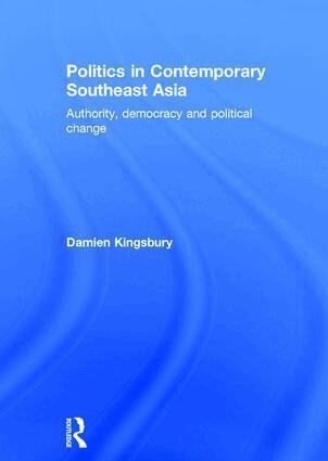 Damien Kingsbury - Politics in Contemporary Southeast Asia, Inbunden