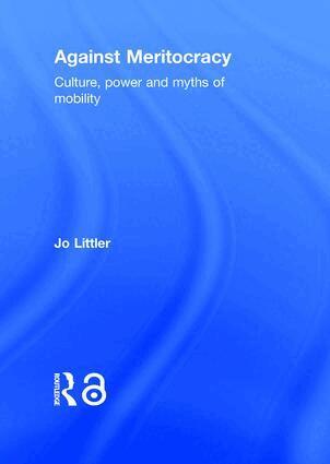 Jo Littler - Against Meritocracy, Inbunden