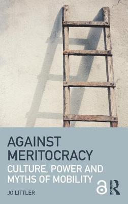 Jo Littler - Against Meritocracy, Häftad