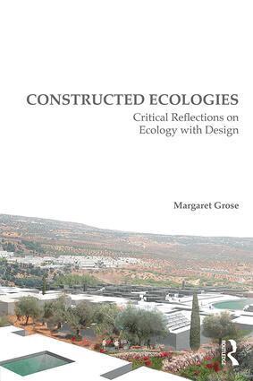 Margaret Grose - Constructed Ecologies, Häftad