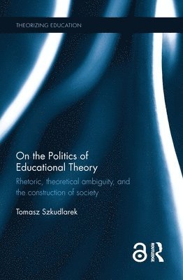 On the Politics of Educational Theory 1