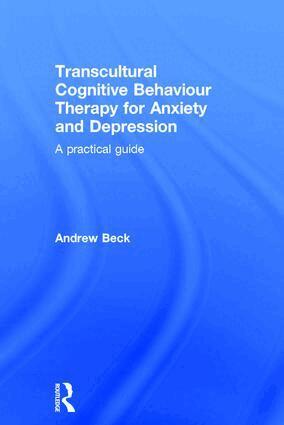 Andrew Beck - Transcultural Cognitive Behaviour Therapy for Anxiety and Depression, Inbunden