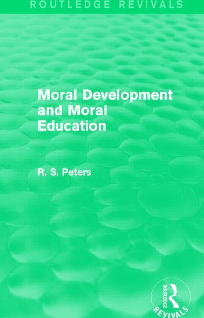 R. S. Peters - Moral Development and Moral Education (Routledge Revivals), Häftad