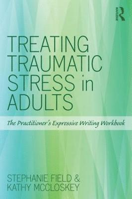Treating Traumatic Stress in Adults 1