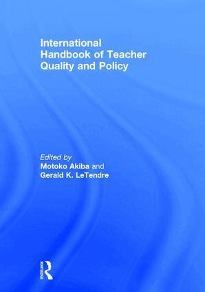 Motoko Akiba, Gerald K. LeTendre - International Handbook of Teacher Quality and Policy, Inbunden