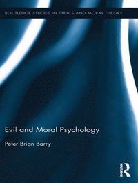 bokomslag Evil and Moral Psychology