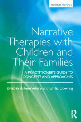 Arlene Vetere, Emilia Dowling - Narrative Therapies with Children and Their Families, Häftad
