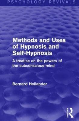 bokomslag Methods and Uses of Hypnosis and Self-Hypnosis (Psychology Revivals)