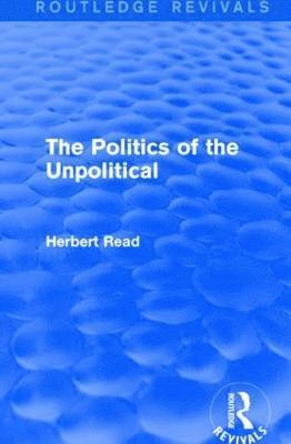 bokomslag Politics of the Unpolitical (Routledge Revivals)