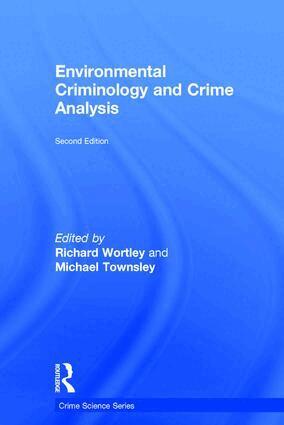 Richard Wortley, Michael Townsley - Environmental Criminology and Crime Analysis, Inbunden