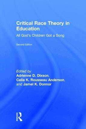 Adrienne D. Dixson, Celia K. Rousseau Anderson, Jamel K. Donnor - Critical Race Theory in Education, Inbunden