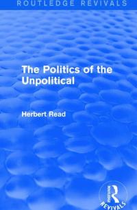 bokomslag Politics of the Unpolitical (Routledge Revivals)