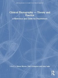 bokomslag Clinical Photography  Theory and Practice
