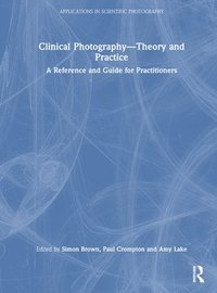 bokomslag Clinical Photography - Theory and Practice