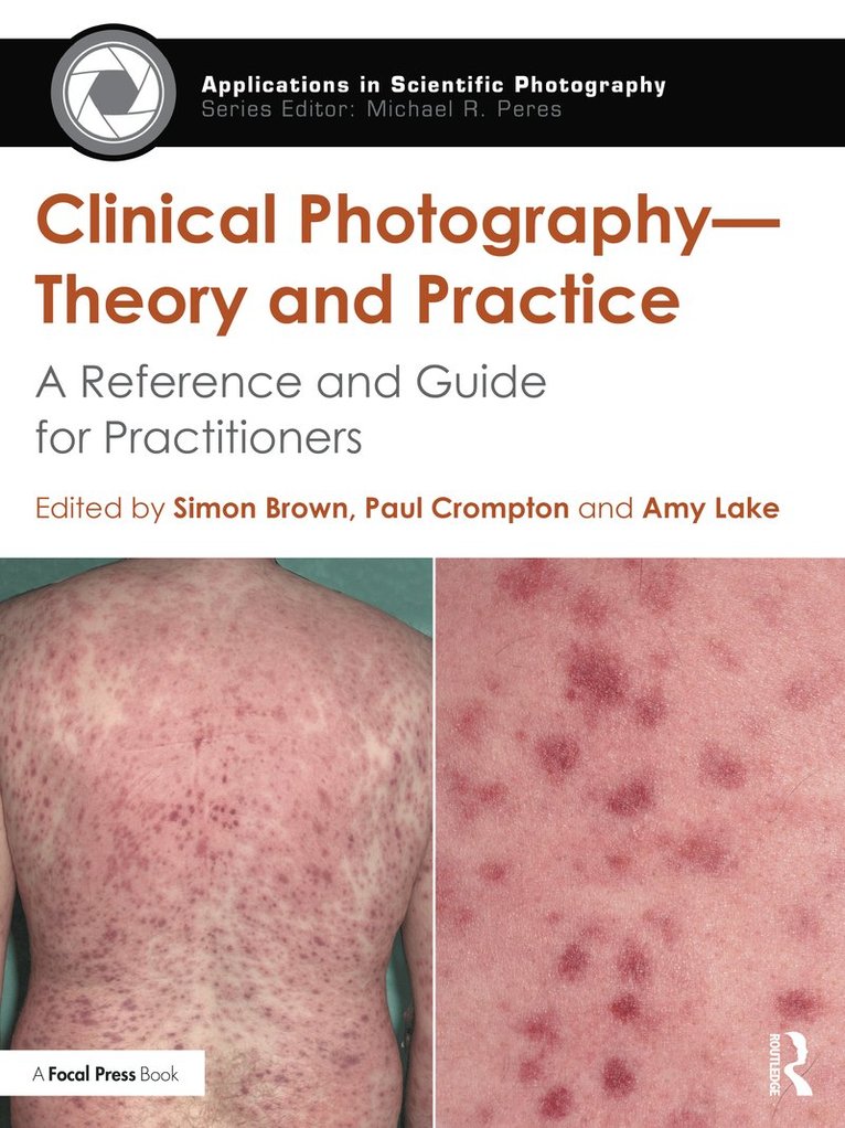 Simon Brown, Paul Crompton, Amy Lake, Cardiff University) Lake, Amy (Lecturer in Medical Photography, Programme Manager for Postgrad Certificate in Medical Illustration - Clinical Photography — Theory and Practice, Häftad