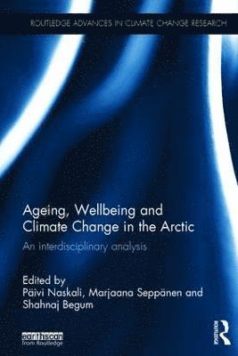 bokomslag Ageing, Wellbeing and Climate Change in the Arctic