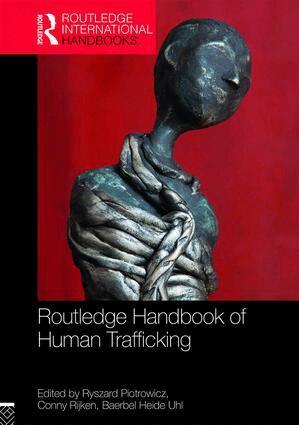 Ryszard Piotrowicz, Conny Rijken, Baerbel Uhl - Routledge Handbook of Human Trafficking, Inbunden