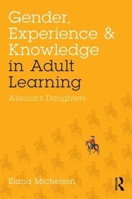 Gender, Experience, and Knowledge in Adult Learning 1