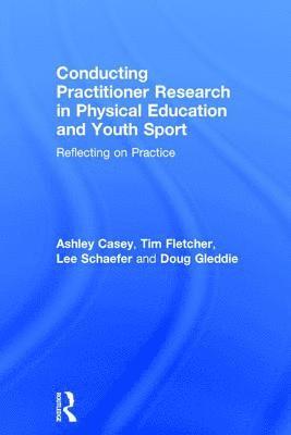 bokomslag Conducting Practitioner Research in Physical Education and Youth Sport