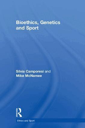 Silvia Camporesi, Mike McNamee - Bioethics, Genetics and Sport, Inbunden