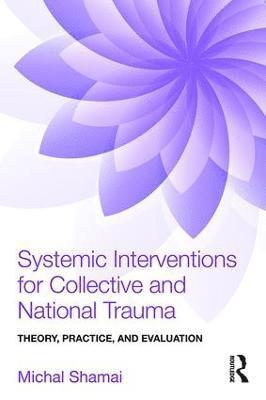 Michal Shamai, Israel) Shamai, Michal (University of Haifa - Systemic Interventions for Collective and National Trauma, Häftad