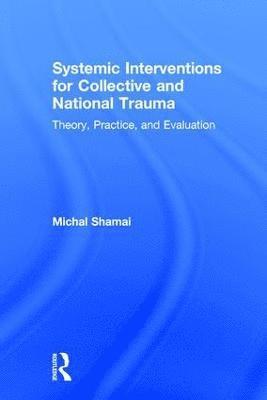 Systemic Interventions for Collective and National Trauma 1