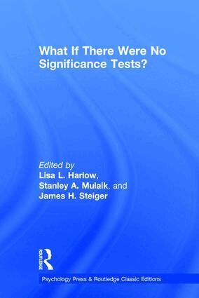 Lisa L. Harlow, Stanley A. Mulaik, James H. Steiger - What If There Were No Significance Tests?, Inbunden