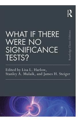Lisa L. Harlow, Stanley A. Mulaik, James H. Steiger - What If There Were No Significance Tests?, Häftad