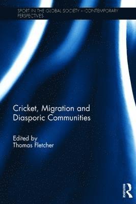 bokomslag Cricket, Migration and Diasporic Communities