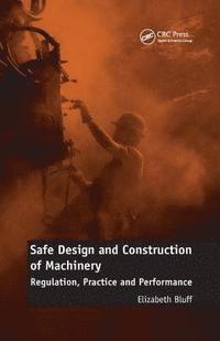 bokomslag Safe Design and Construction of Machinery