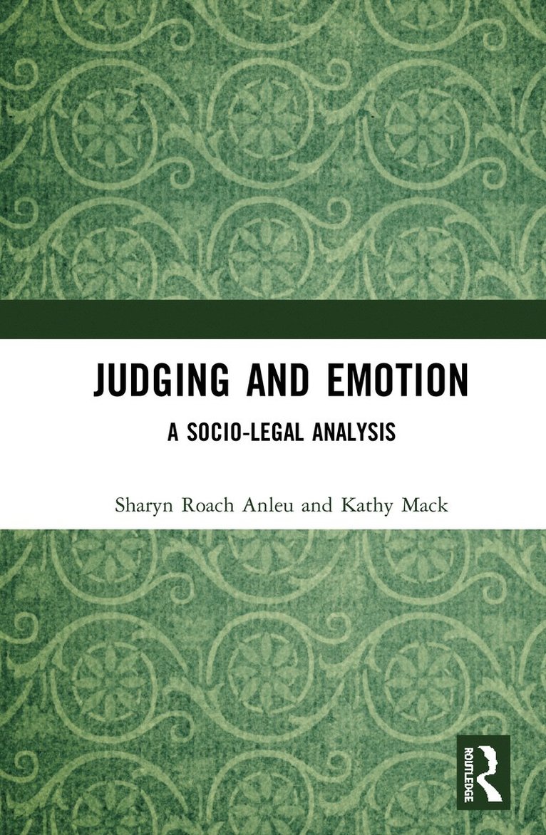 Sharyn Roach Anleu, Kathy Mack - Judging and Emotion, Inbunden