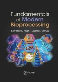 bokomslag Fundamentals of Modern Bioprocessing