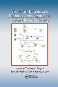 bokomslag Synthesis, Design, and Resource Optimization in Batch Chemical Plants