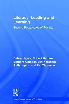 Debra Hayes, Robert Hattam, Barbara Comber, Lyn Kerkham, Ruth Lupton, Pat Thomson, Debra (University of Sydney) Hayes, Robert (University of South Australia) Hattam, Lyn (University of South Australia) Kerkham, Ruth (University of Manchester) Lupton, UK) Thomson, Pat (University of Nottingham - Literacy, Leading and Learning, Inbunden