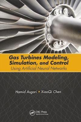 Hamid Asgari, XiaoQi Chen, New Zealand) Asgari, Hamid (University of Canterbury, Christchurch, New Zealand) Chen, XiaoQi (University of Canterbury, Christchurch, Xiaoqi Chen - Gas Turbines Modeling, Simulation, and Control, Häftad