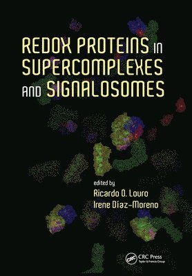 Ricardo O. Louro, Irene Diaz-Moreno, Portugal) Louro, Ricardo O. (Instituto de Tecnologia Quimica e Biologica Antonio Xavier, Universidade Nova de Lisboa - Redox Proteins in Supercomplexes and Signalosomes, Häftad