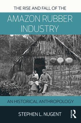 Rise and Fall of the Amazon Rubber Industry