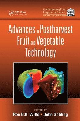 Ron B.H. Wills, John Golding, Ron B. H. Wills - Advances in Postharvest Fruit and Vegetable Technology, Häftad