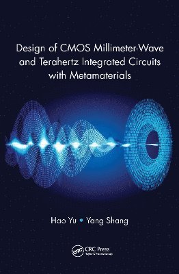 bokomslag Design of CMOS Millimeter-Wave and Terahertz Integrated Circuits with Metamaterials