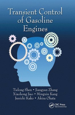 Tielong Shen, Jiangyan Zhang, Xiaohong Jiao, Mingxin Kang, Junichi Kako, Akira Ohata - Transient Control of Gasoline Engines, Häftad