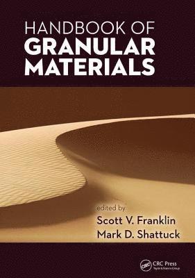 Scott V. Franklin, Mark D. Shattuck - Handbook of Granular Materials, Häftad
