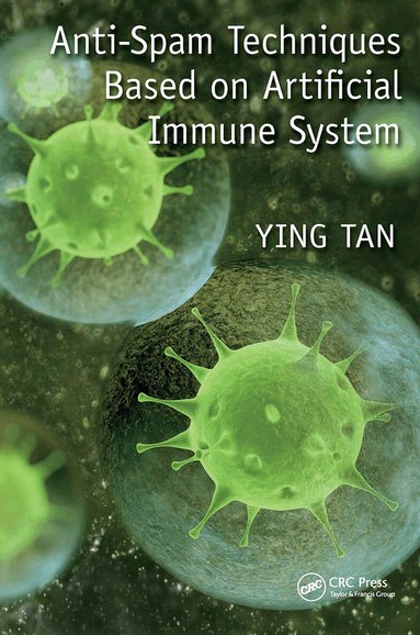 Ying Tan - Anti-Spam Techniques Based on Artificial Immune System, Häftad