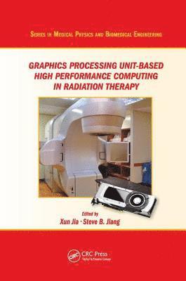 bokomslag Graphics Processing Unit-Based High Performance Computing in Radiation Therapy