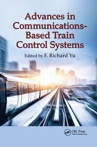 bokomslag Advances in Communications-Based Train Control Systems