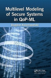 bokomslag Multilevel Modeling of Secure Systems in QoP-ML