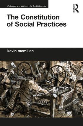 Kevin McMillan - Constitution of Social Practices, Inbunden
