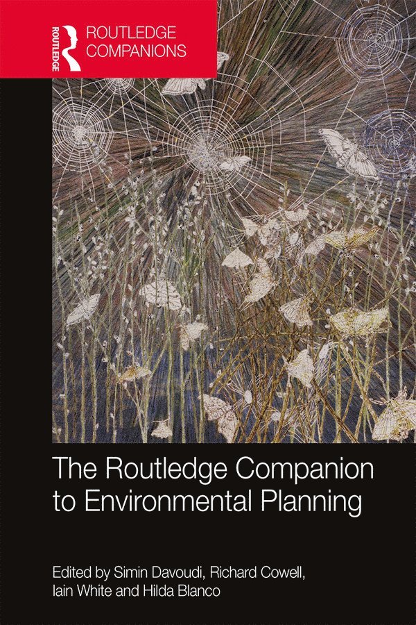 Simin Davoudi, Richard Cowell, Iain White, Hilda Blanco - Routledge Companion to Environmental Planning, Inbunden